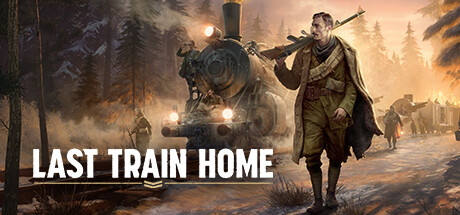 归途列车/Last Train Home （v1.0.0.32413—更新Legion Tales DLC）-唯游